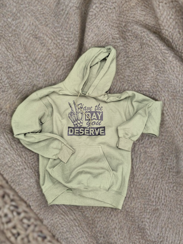 Have the day you deserve cozy hooded sweater