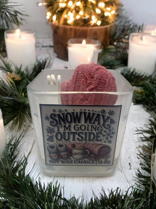 Snow way I’m going outside 12 oz Candle