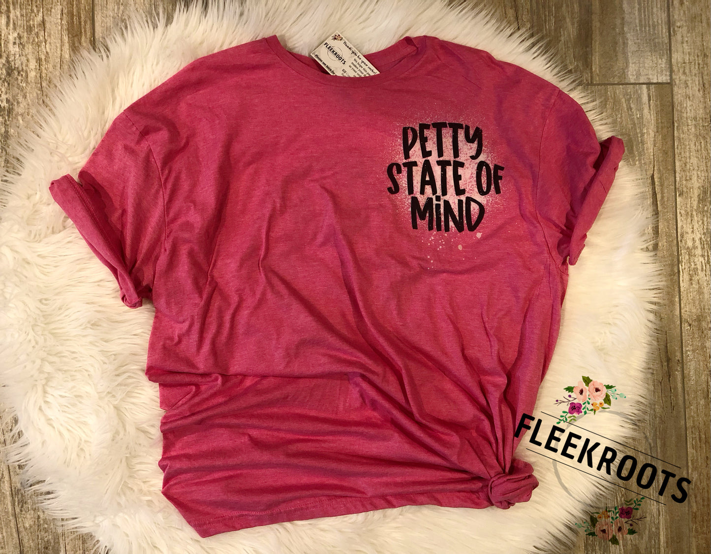 Petty state of mind-Bleached Sublimated T-Shirt